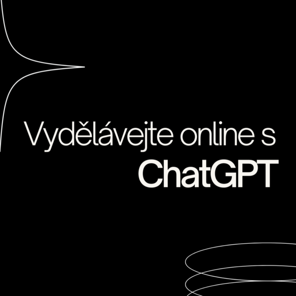 Vydělávejte online s ChatGPT: Kompletní průvodce pro podnikatele